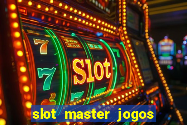 slot master jogos de cassino