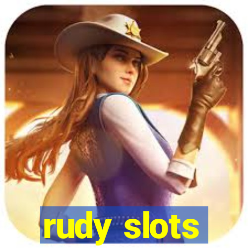 rudy slots