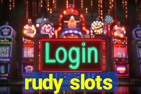 rudy slots