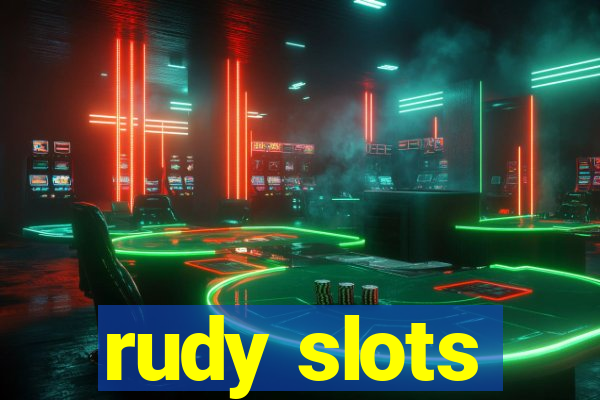 rudy slots