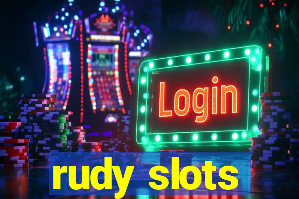 rudy slots