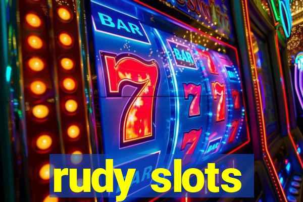 rudy slots