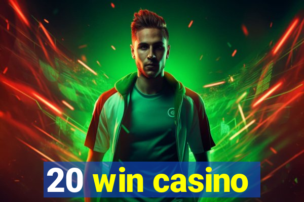 20 win casino