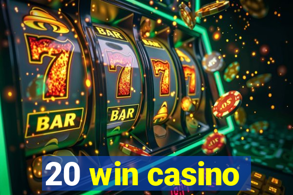 20 win casino