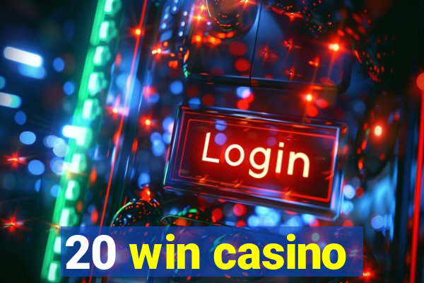 20 win casino