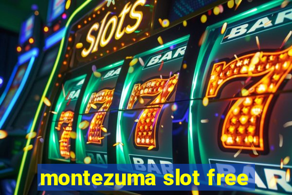 montezuma slot free