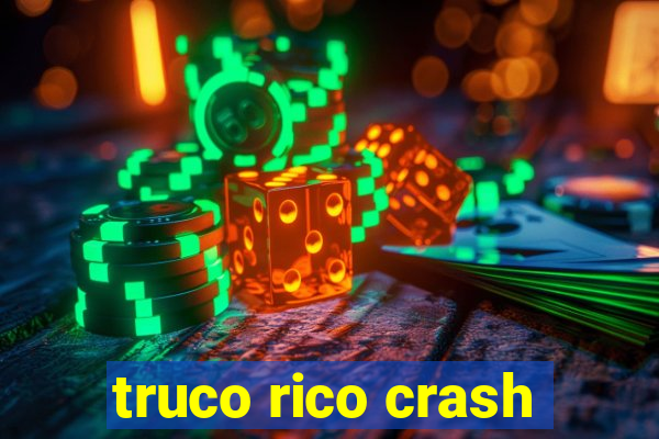 truco rico crash