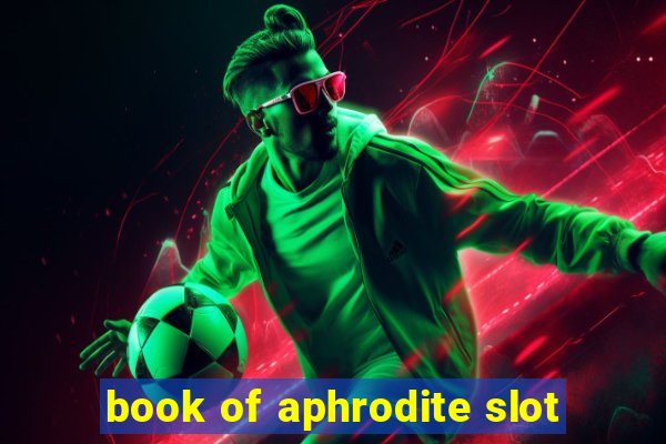 book of aphrodite slot