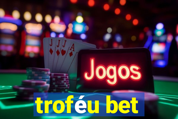 troféu bet