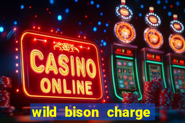 wild bison charge slot demo