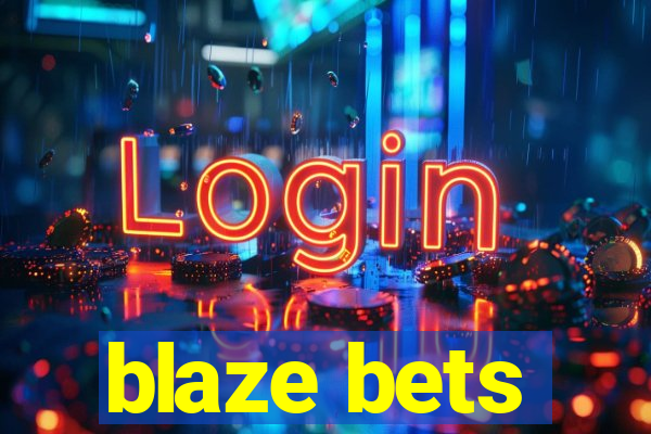 blaze bets