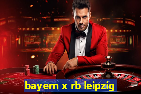 bayern x rb leipzig