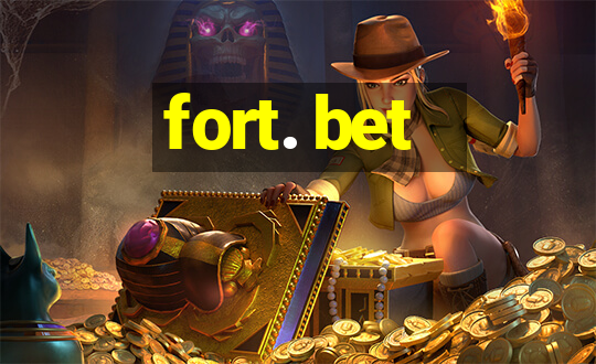 fort. bet