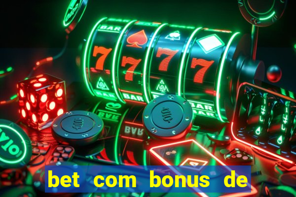 bet com bonus de cadastro sem depósito