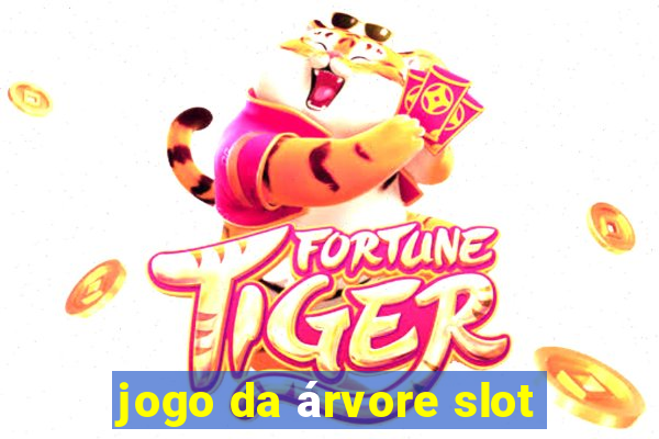 jogo da árvore slot