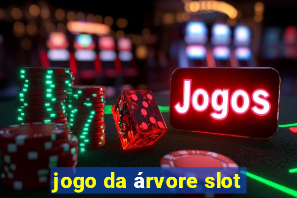 jogo da árvore slot