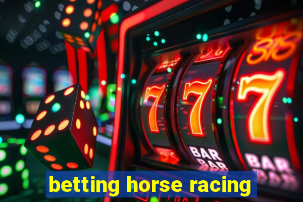 betting horse racing