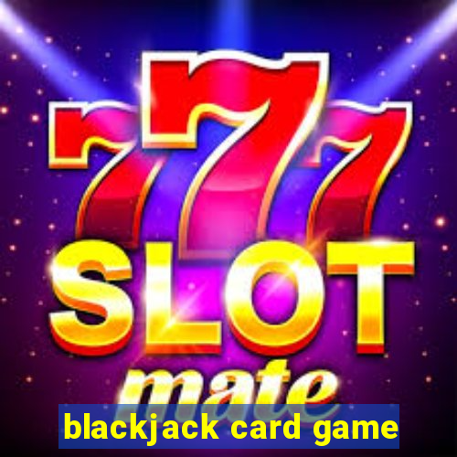 blackjack card game