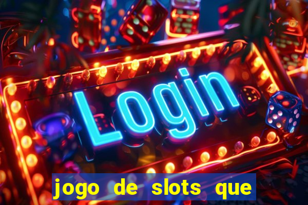 jogo de slots que paga no cadastro