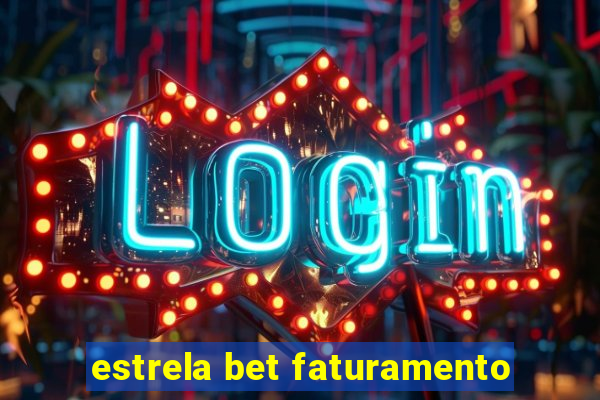 estrela bet faturamento