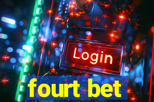 fourt bet