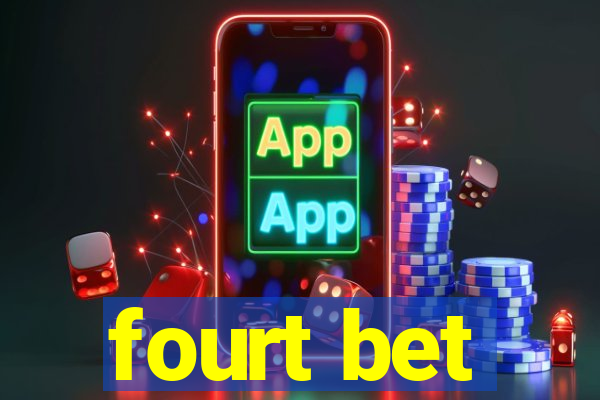 fourt bet