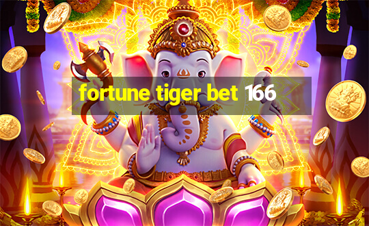 fortune tiger bet 166