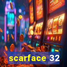 scarface 32