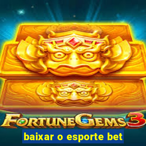 baixar o esporte bet