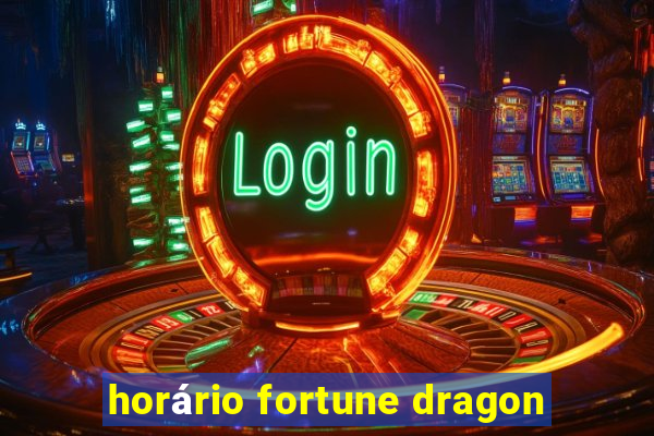 horário fortune dragon