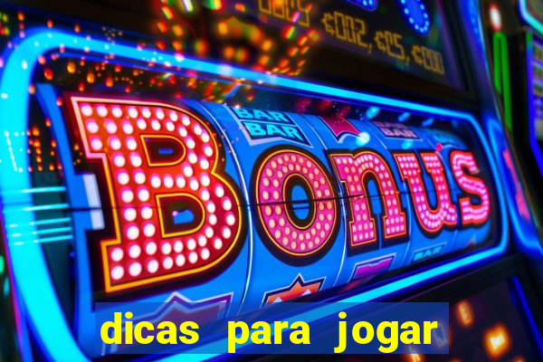 dicas para jogar jogo do tigre