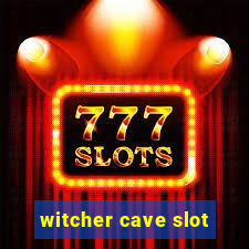 witcher cave slot