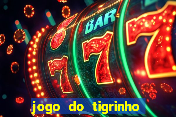 jogo do tigrinho com rodada grátis