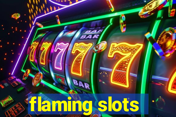 flaming slots