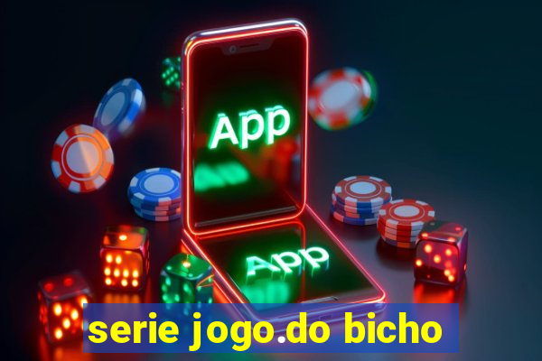 serie jogo.do bicho