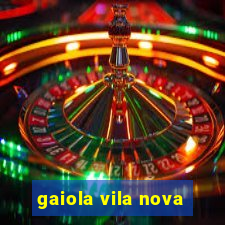 gaiola vila nova