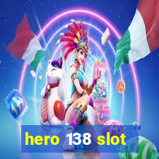 hero 138 slot