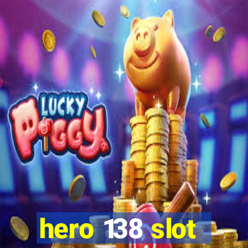 hero 138 slot