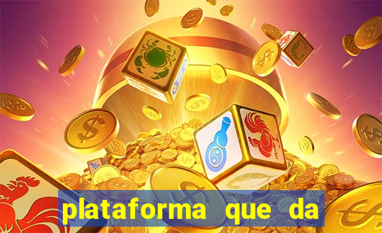 plataforma que da b?nus para jogar