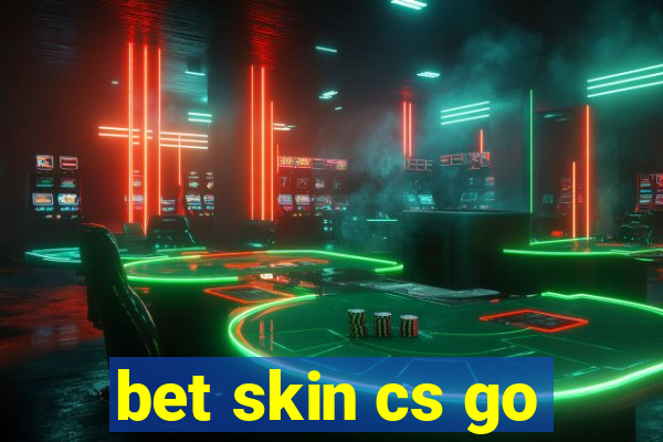 bet skin cs go