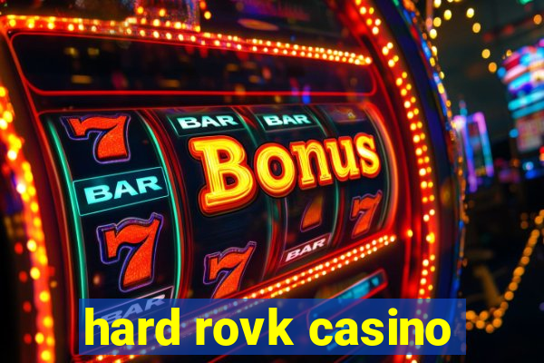 hard rovk casino