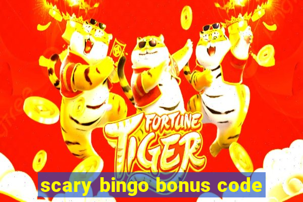 scary bingo bonus code