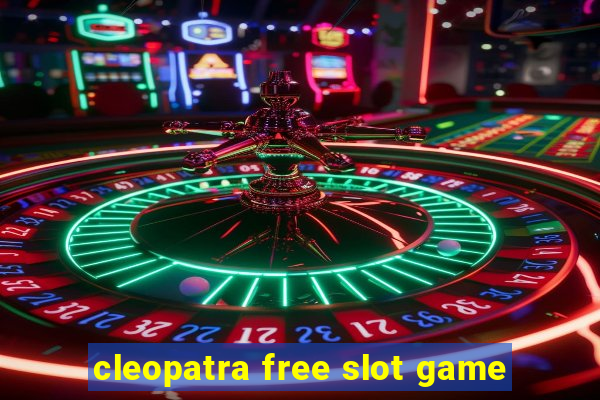 cleopatra free slot game