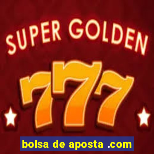 bolsa de aposta .com