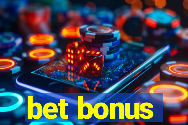 bet bonus