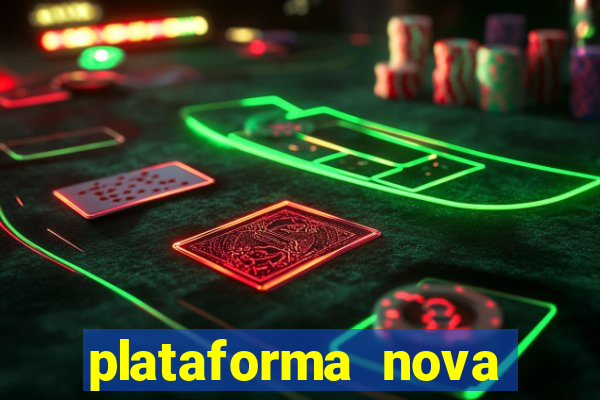 plataforma nova 2024 hoje bet