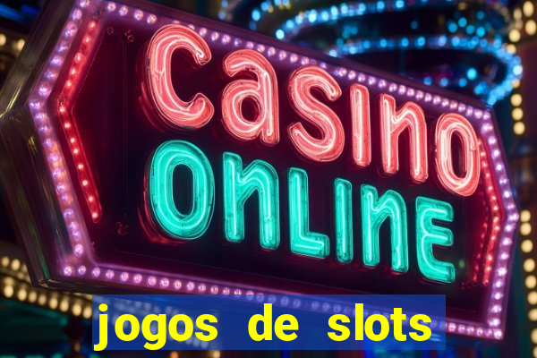 jogos de slots online gratis