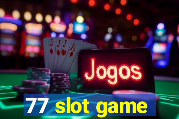 77 slot game