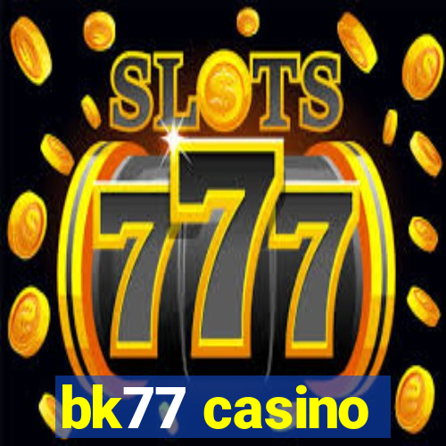 bk77 casino