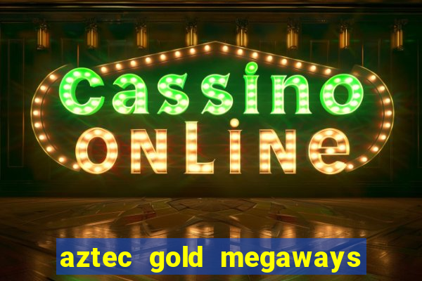 aztec gold megaways slot recenzie